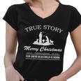 True Story Merry Christmas Jesus Christ Women V-Neck T-Shirt