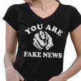 You Are Fake News Funny Trump Political Women V-Neck T-Shirt