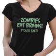 Zombies Eat Brains Youre Safe Women V-Neck T-Shirt