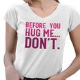 Before You Hug Me Don't Women V-Neck T-Shirt