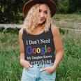 I Dont Need Google My Daughter Knows Everything Unisex Tank Top