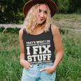 Thats What I Do I Fix Stuff And I Know Things Funny Saying Unisex Tank Top