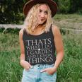 Thats What I Do I Garden And Know Thing Unisex Tank Top