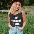 They Thought I Was Gay Funny Gay Tshirt Unisex Tank Top
