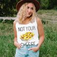 Nacho Cheese  Funny Not Your Cheese Unisex Tank Top