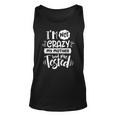 Sarcastic Funny Quote Im Not Crazy My Mother White Men Women Tank Top Graphic Print Unisex