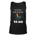 After God Made Me He Said Ta Da Tada Funny Meme Unisex Tank Top