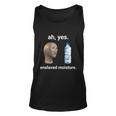 Ah Yes Enslaved Moisture Dank Meme Gift Unisex Tank Top