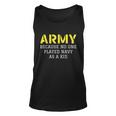 Army Because No One Ever Played Navy As A Kid Funny Military Tshirt Unisex Tank Top