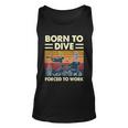 Born To Dive Forced To Work Scuba Diving Diver Funny Graphic Design Printed Casual Daily Basic Unisex Tank Top