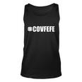 Covfefe Covfefe Hashtag Tshirt Unisex Tank Top