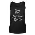 Cute Goal Keeper Mother Proud Mom Of An Awesome Goalie Tank Top Tank Top