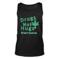 Drugs Not Hugs Dont Touch Me Unisex Tank Top