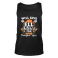 Ell Teacher Will Give Ell Advice For Pumpkin Spice A Tutor Gift Unisex Tank Top