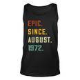 Epic Since August 1972 50 Years Old 50Th Birthday Unisex Tank Top