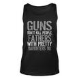 Fathers With Pretty Daughters Kill People Tshirt Unisex Tank Top