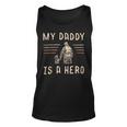Firefighter Usa Flag My Daddy Is A Hero Firefighting Firefighter Dad V2 Unisex Tank Top