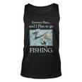 Fishing Plan To Fish Unisex Tank Top