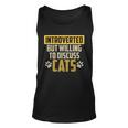 Funny Cat Paws Introverted But Willing To Discuss Cats Unisex Tank Top