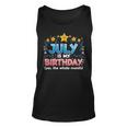 Funny July Is My Birthday Yes The Whole Month Birthday Unisex Tank Top