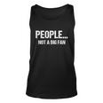 Funny Sarcastic People Not A Big Fan Funny Gift For Introvert Quote Gift Unisex Tank Top