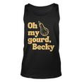 Funny Thanksgiving Oh My Gourd Becky Unisex Tank Top