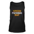 Green Fucking Bay Wisconsin Tshirt Unisex Tank Top