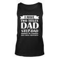 I Have Two Titles Dad And Step Dad And I Rock Them Both Tshirt Unisex Tank Top