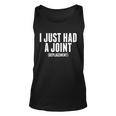 I Just Had A Joint Replacement Unisex Tank Top