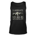 I Lubricate My Ar-15 With Liberal CUM Unisex Tank Top