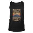 I Never Dreamed Id Grow Up To Be Pontoon Captain Gift Cool Gift Unisex Tank Top