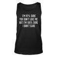 Im 97 Percent Sure You Dont Like Me Unisex Tank Top