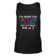 Im Ready For Second Grade But Is It Ready For Me Unisex Tank Top