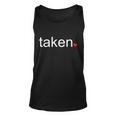 In Love And Taken Great For Valentines Day Tshirt Unisex Tank Top