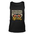 Instructional Assistant Off Duty Happy Last Day Of School Gift Unisex Tank Top