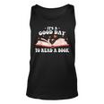 Its Good Day To Read Book Funny Library Reading Lovers Unisex Tank Top