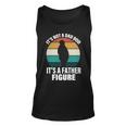 Its Not A Dad Bod Its A Father Figure Retro Tshirt Unisex Tank Top