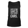 Life Is Too Short To Drive Boring Cars Funny Car Quote Distressed Unisex Tank Top