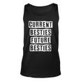 Lovely Funny Cool Sarcastic Current Besties Future Besties Unisex Tank Top