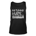 Mens My Tummy Hurts And Im Mad At Government Quote Funny Meme Unisex Tank Top