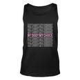 My Body My Choice Pro Choice Reproductive Rights Unisex Tank Top