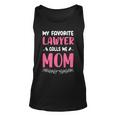 My Favorite Lawyer Calls Me Mom Mothers Day Unisex Tank Top