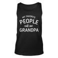 My Favorite People Call Me Grandpa Funny Unisex Tank Top