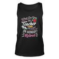 Retirement Teacher Retired Teacher Happy On Monday Tshirt Unisex Tank Top