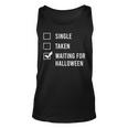 Single Taken Waiting For Halloween Spend All Year Unisex Tank Top