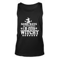 Some Days Im Extra Witchy Hallloween Quote Unisex Tank Top