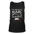 The Best Kind Of Mom Raises A Teacher Unisex Tank Top