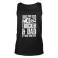 Trucker Two Titles Trucker And Dad Truck Driver Father Fathers Day Unisex Tank Top