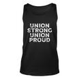 Union Strong Union Proud Labor Day Union Worker Laborer Cool Gift Unisex Tank Top
