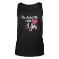 Womens He Asked Me & I Said Yes Marriage Proposal For Women V-Neck Men Women Tank Top Graphic Print Unisex